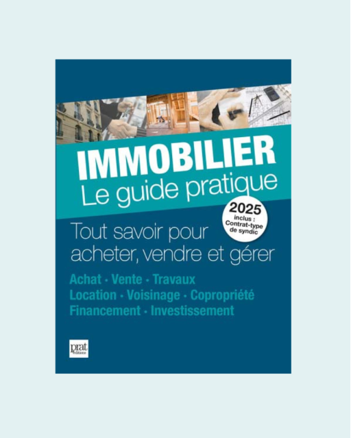 Immobilier - Le guide pratique 2025